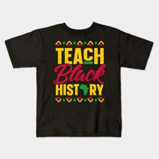 Teach Black History Month School Teacher Kids T-Shirt